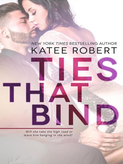 Title details for Ties That Bind by Katee Robert - Available